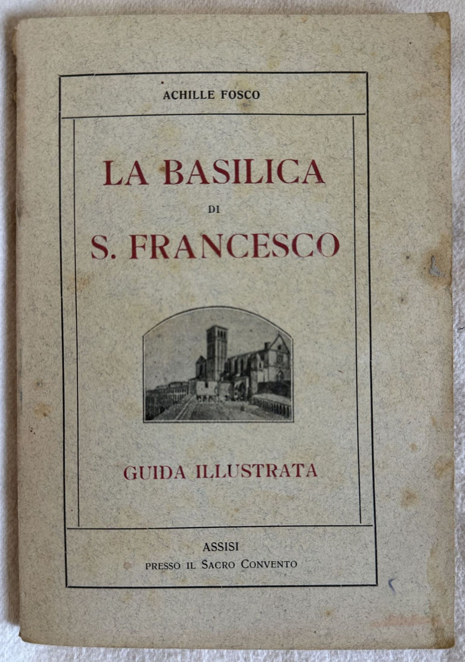 LA BASILICA DI S, FRANCESCO GUIDA ILLUSTRATA