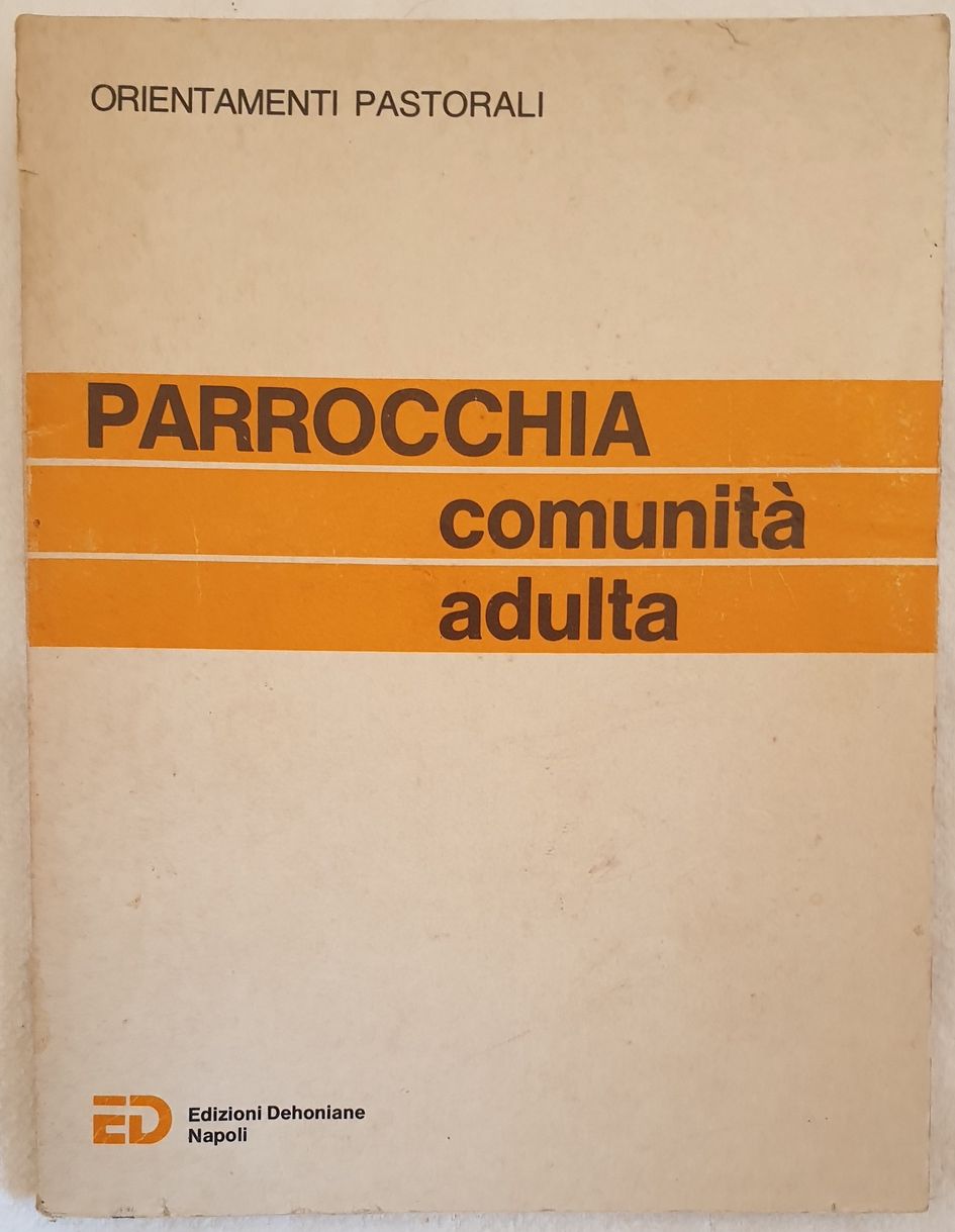 PARROCCHIA COMUNITA ADULTA MINISTERI CARISMI SERVIZI PER LA CRESCITA DI …