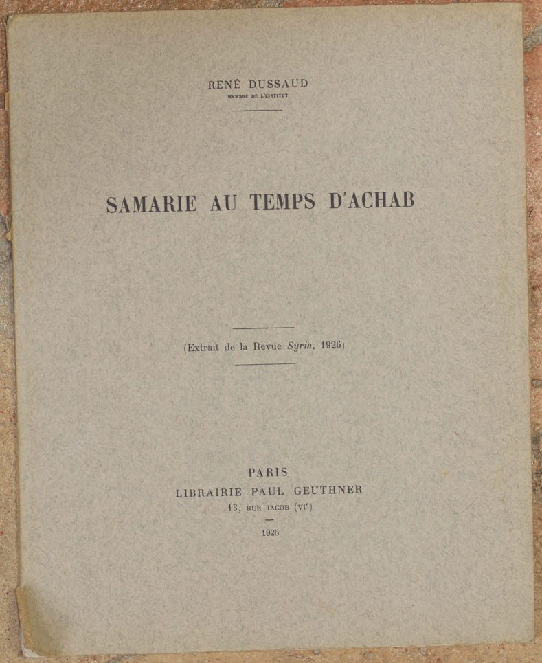 SAMARIE AU TEMPS D'ACHAB (Extrait de la Revue Syria 1926)