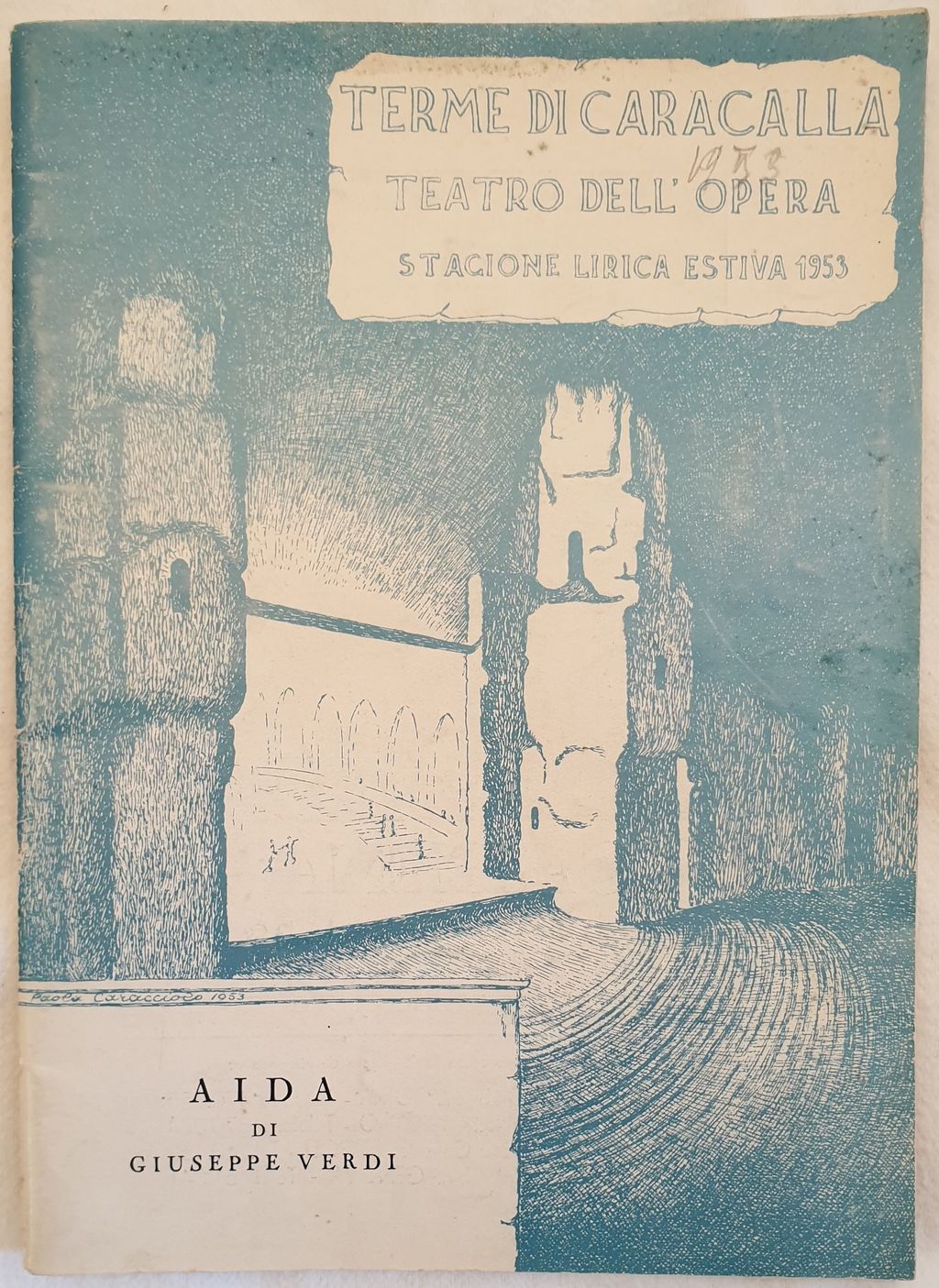 TEATRO DELL'OPERA TERME DI CARACALLA STAGIONE LIRICA ESTIVA 1953 AIDA …