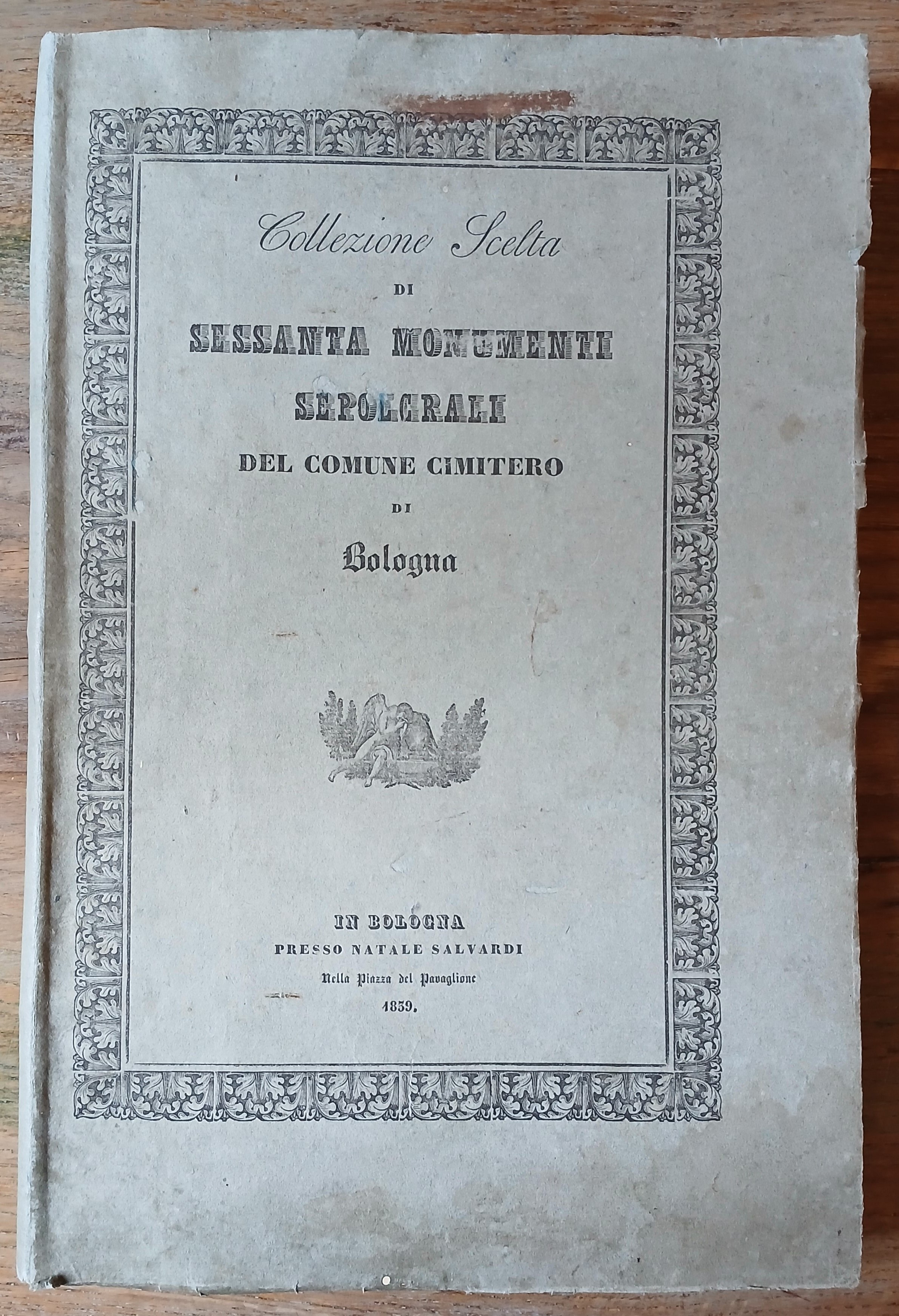 “Collezione scelta dei Monumenti sepolcrali del Comune Cimitero di Bologna”