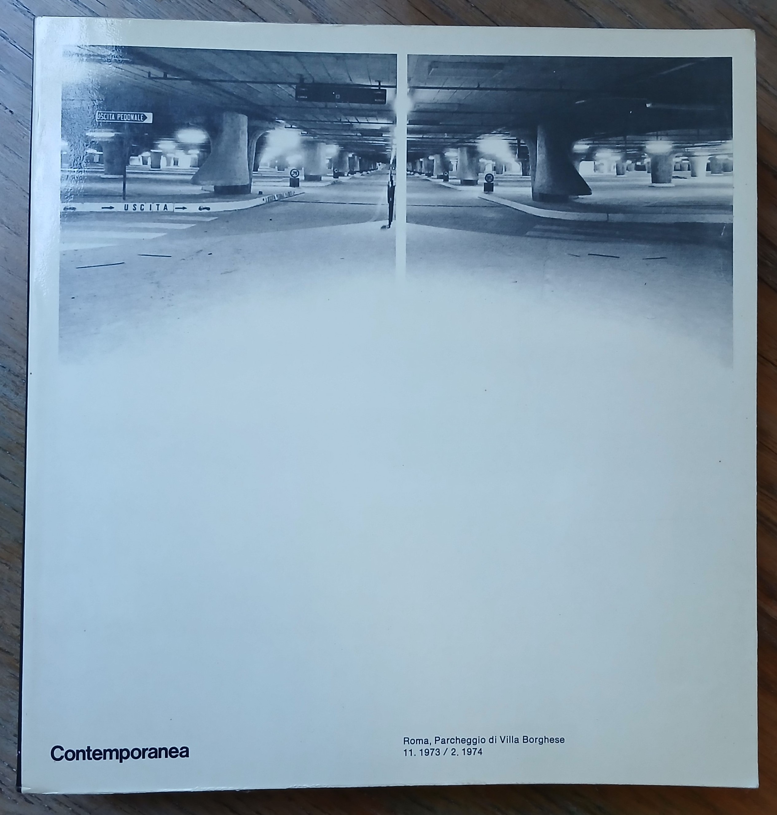 Contemporanea. Roma, Parcheggio di Villa Borghese 11. 1973 / 2. …
