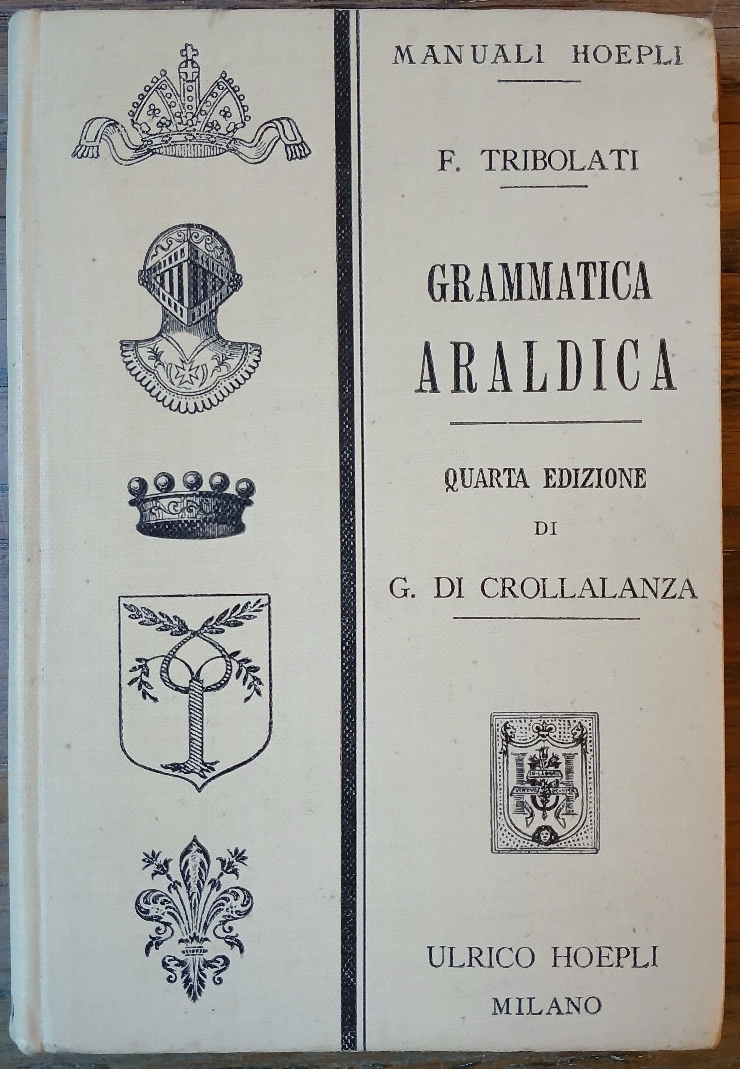 Grammatica Araldica ad uso degli italiani. Nuova edizione con Introduzione …