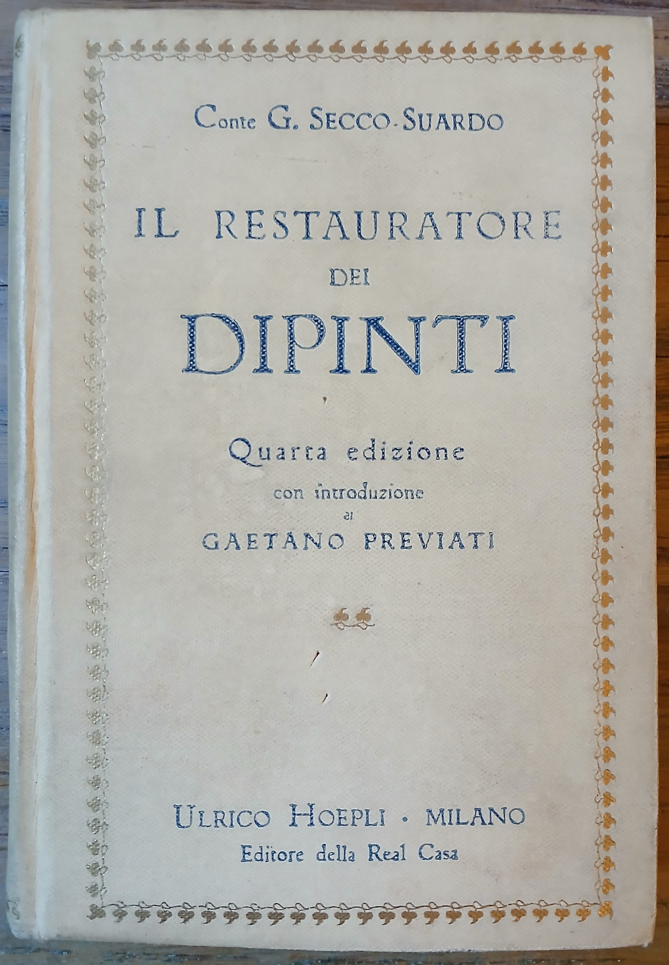 Il restauratore dei dipinti. Quarta edizione con una introduzione allo …