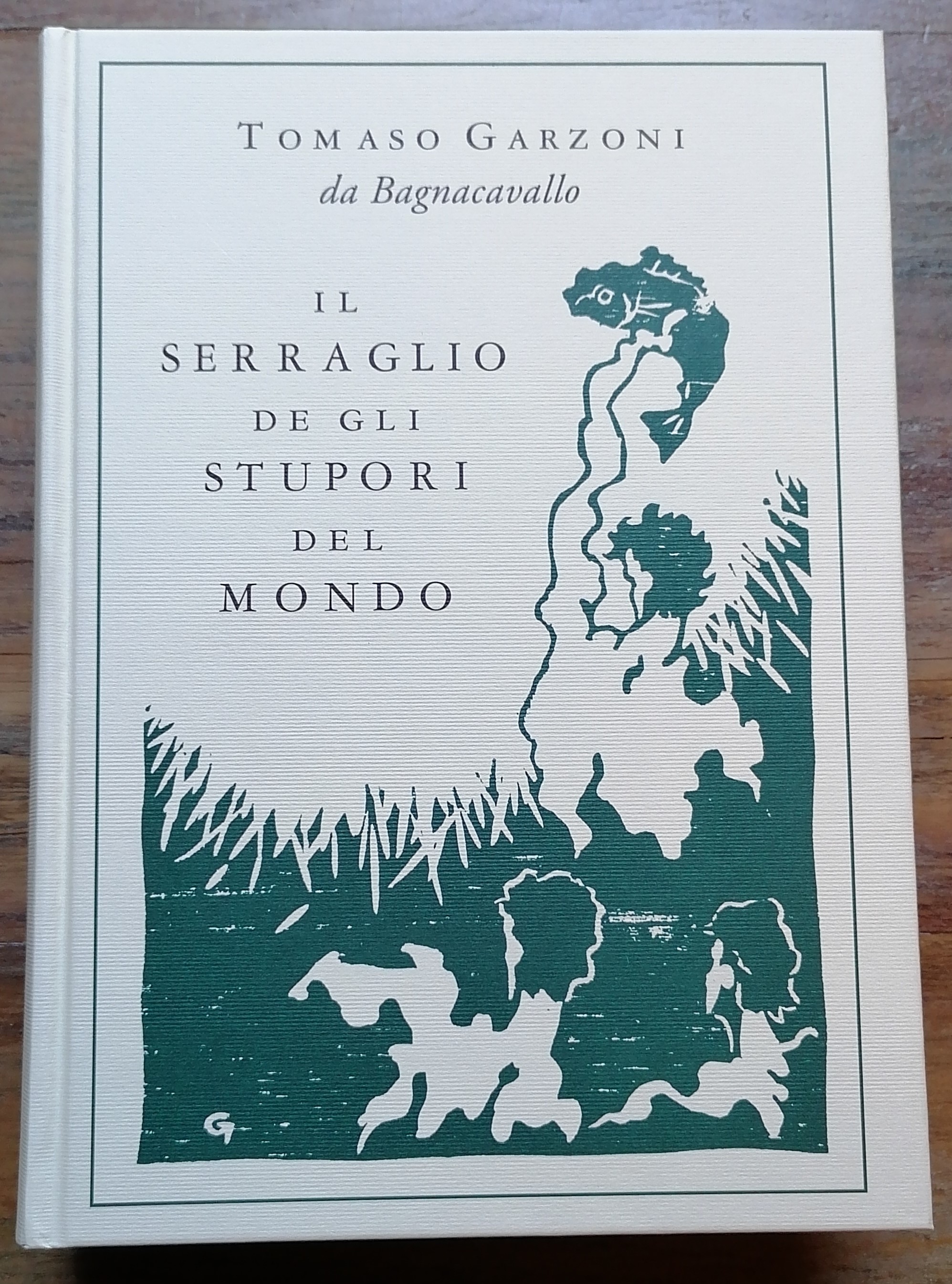 Il serraglio de gli Stupori del mondo. Con le aggiunte …