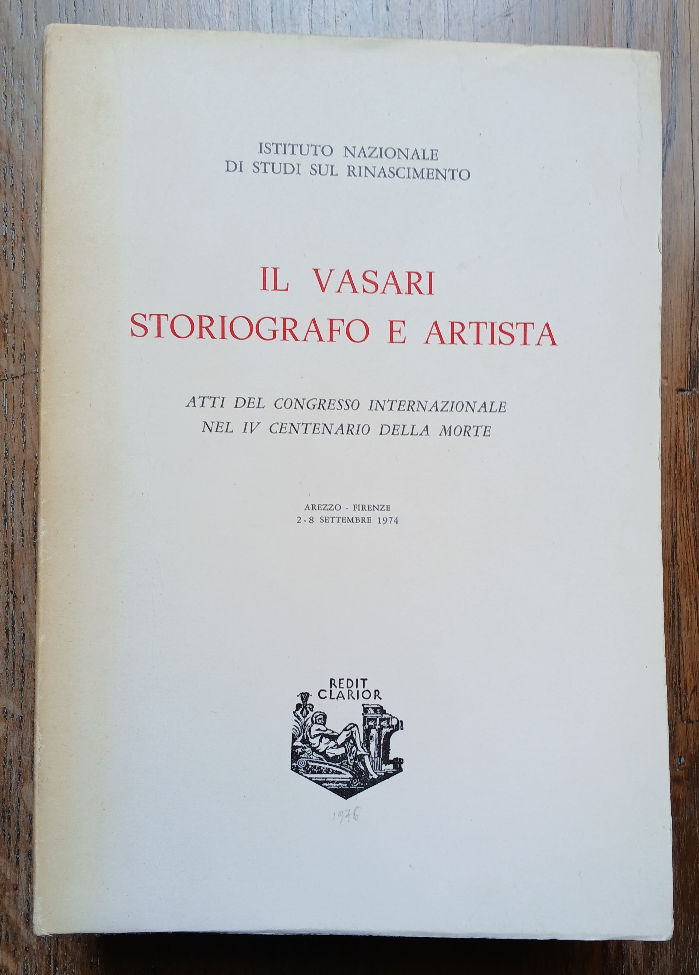Il Vasari storiografo e artista. Atti del Congresso internazionale nel …