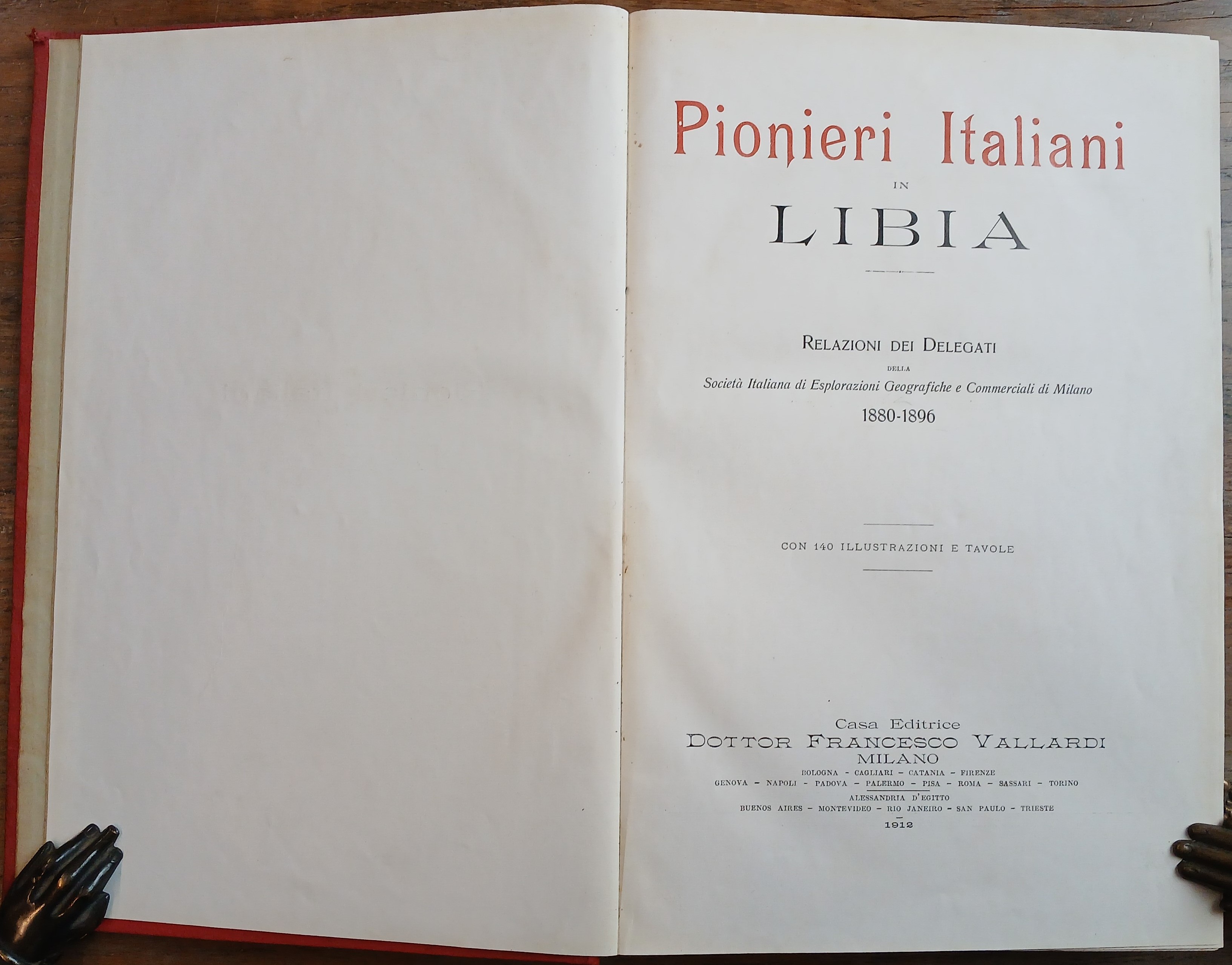 Pionieri italiani in Libia. Relazioni dei Delegati della Società Italiana …