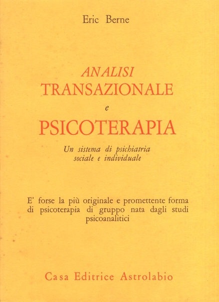 ANALISI TRANSAZIONALE: UN SISTEMA DI PSICHIATRIA SOCIALE E INDIVIDUALE