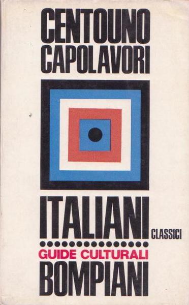 CENTOUNO CAPOLAVORI ITALIANI CLASSICI Guide Culturali