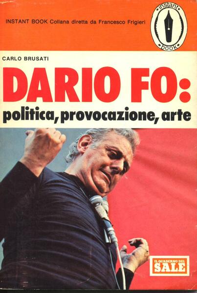 DARIO FO. POLITICA, PROVOCAZIONE, ARTE.