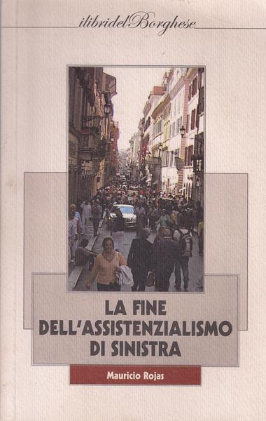 La fine dell'assistenzialismo di sinistra