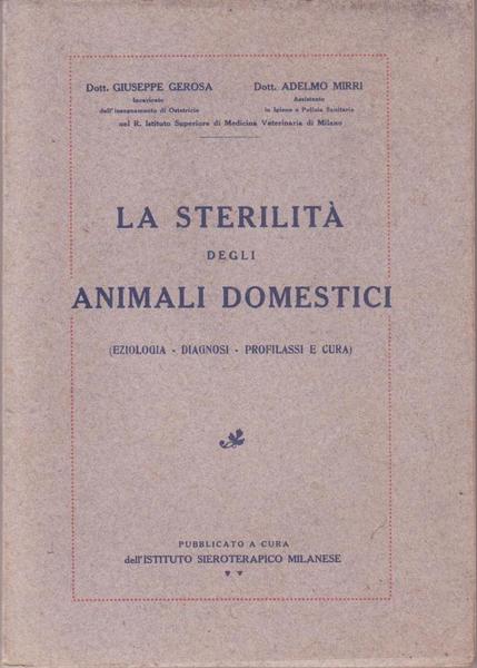 LA STERILITÀ DEGLI ANIMALI DOMESTICI. EZIOLOGIA, DIAGNOSI, PROFILASSI E CURA.