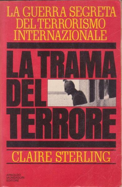 LA TRAMA DEL TERRORE. LA GUERRA SEGRETA DEL TERRORISMO INTERNAZIONALE.