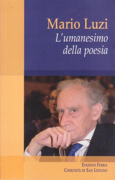 Mario Luzi. L'umanesimo della poesia