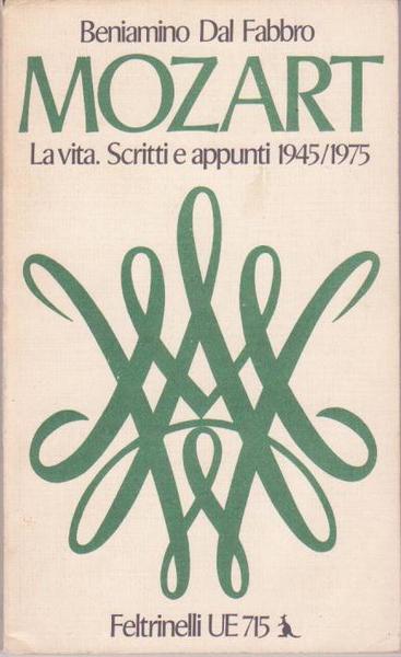 MOZART - LA VITA. SCRITTI E APPUNTI 1945-1975