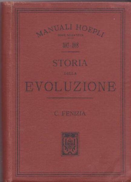 STORIA DELLA EVOLUZIONE. CON UN BREVE SAGGIO DI BIBLIOGRAFIA EVOLUZIONISTICA