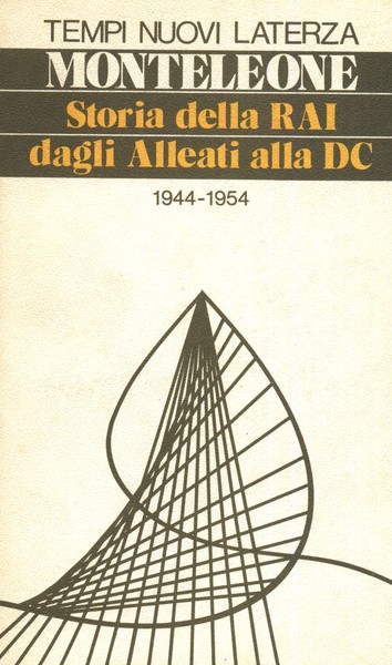 STORIA DELLA RAI DAGLI ALLEATI ALLA DC 1944 - 1954