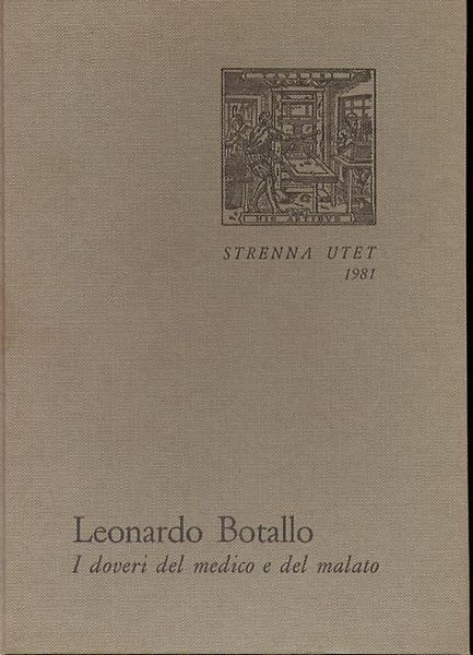 Botallo Leonardo. I Doveri Del Medico e Del Malato