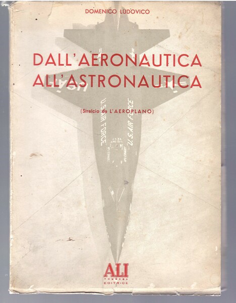 Dall'Aeronautica all'Astronautica (stralcio dall'Aeroplano)
