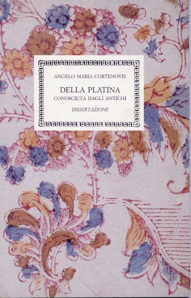 Della Platina Conosciuta Dagli Antichi Dissertazione