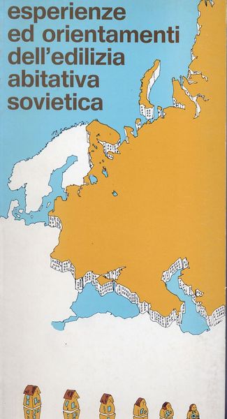 Esperienze Ed Orientamenti Dell'edilizia Abitativa Sovietica