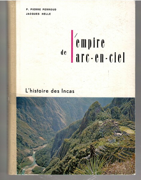 De L'empire Arc En Ciel L'histoire De Incas