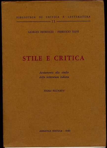 Stile e Critica. Avviamento Allo Studio Della Letteratura Italiana