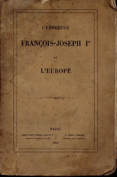 L'Empereur Francois-Joseph I et l'Europe