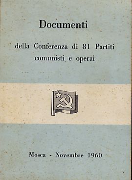 Documenti Della Conferenza Di 81 Partiti Comunisti e Operai Mosca …