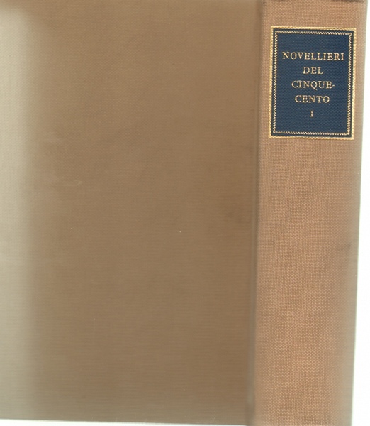 Novellieri del Cinquecento. Tomo I