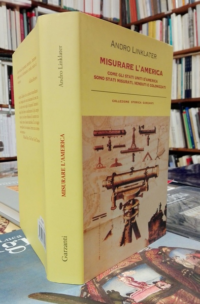 Misurare l'america. Come Gli Stati Uniti D'america Sono Stati misurati, …