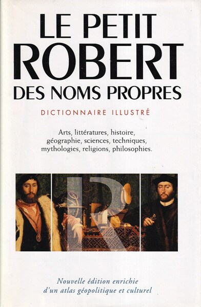 Le Petit Robert des Noms Propres. Dictionnaire Illustré + L'Atlas …