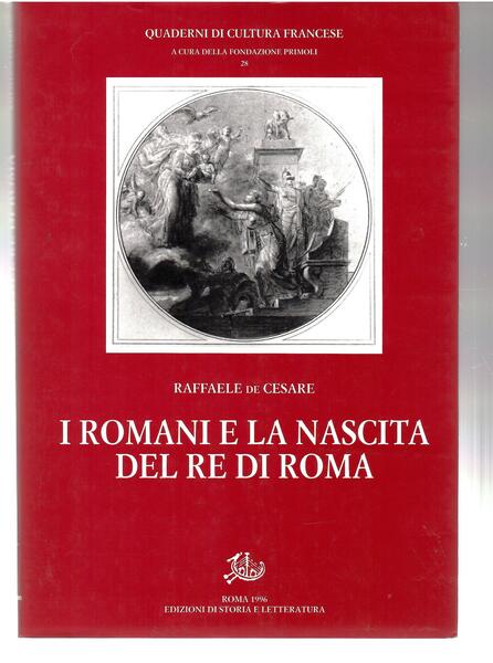 I Romani e La Nascita Del Re Di Roma