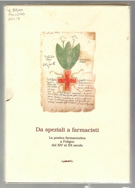 Da Speziali a Farmacisti. La Pratica Farmaceutica a Foligno Dal …