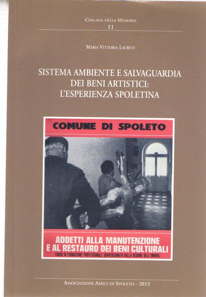Sistema Ambiente e Salvaguardia Dei Beni Artistici: L'esperienza Spoletina