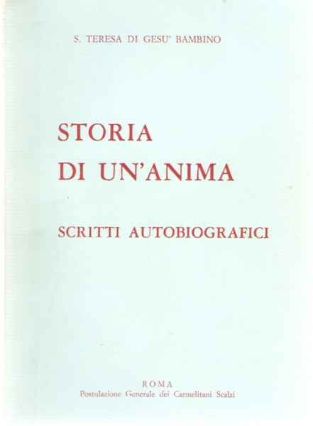 Storia Di Un'anima. Scritti Autobiografici