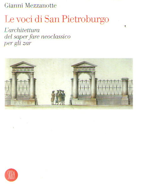 Le Voci di San Pietroburgo. L'Architettura del Saper Fare Neoclassico …
