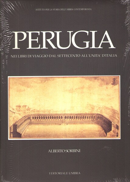 Perugia nei libri di viaggio dal Settecento all'Unità d'Italia