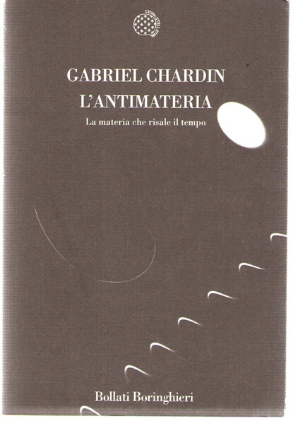L'antimateria. La Materia Che Risale Nel Tempo