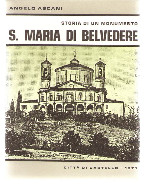 Storia di un Monumento. S. Maria di Belvedere