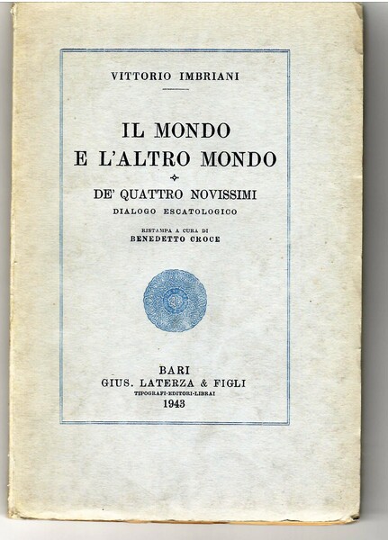 Il Mondo e L'altro Mondo. de' Quattro Novissimi. Dialogo Escatologico