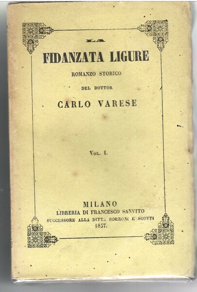 La fidanzata ligure. Romanzo storico - Vol. I e II