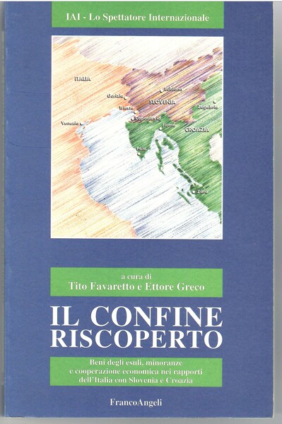 Il Confine riscoperto. Beni Degli esuli, Minoranze e Cooperazione Economica …