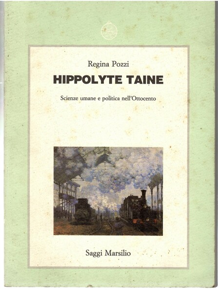 Hippolite taine. Scienza Umane e Politica nell'Ottocento