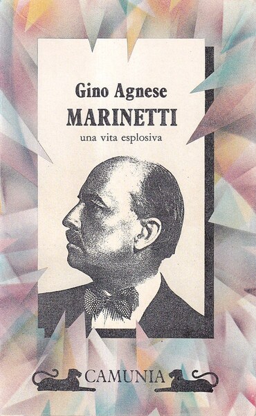 Marinetti. Una vita esplosiva