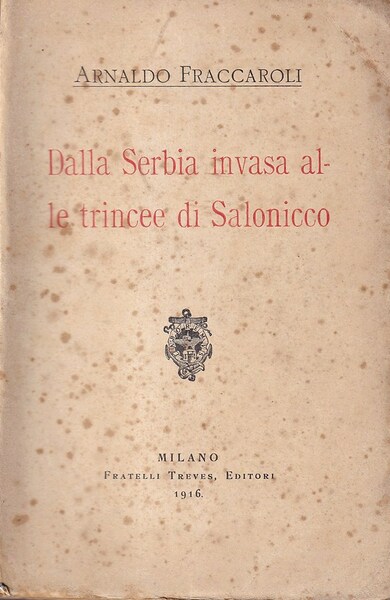 Dalla Serbia invasa alle trincee di Salonicco