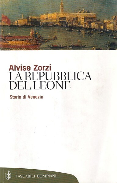La Repubblica del Leone. Storia di Venezia