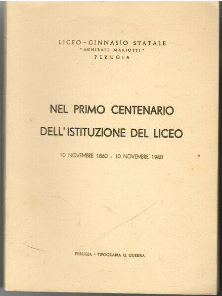 Nel Primo Centenario Dell'istituzione Del Liceo 10 Novembre 1860 - …