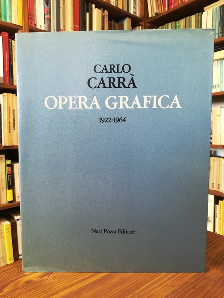 Carlo Carrà. Opera grafica 1922-1964