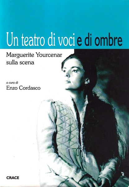 Un teatro di voci e di ombre. Marguerite Yourcenar sulla …
